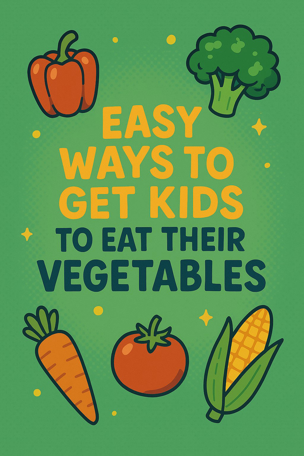Easy Ways to Get Kids to Eat Their Vegetables by Healthy Ruhls e-book cover
